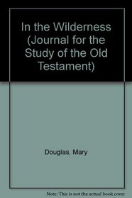 In the Wilderness: The Doctrine in the Book of Numbers (Journal for the Study of the Old Testament)