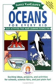 Janice VanCleave's Oceans for Every Kid : Easy Activities that Make Learning Science Fun (Science for Every Kid Series)