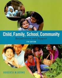 Child, Family, School, Community: Socialization and Support