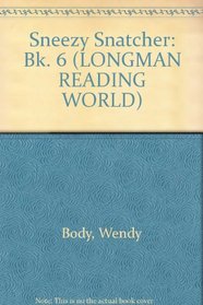 Sneezy Snatcher: Bk. 6 (Longman Reading World)