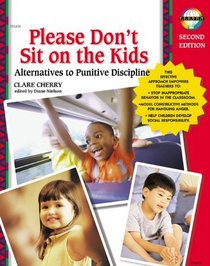 Please Don't Sit on Kids: Alternatives to Punitive Discipline (Teacher Resources)