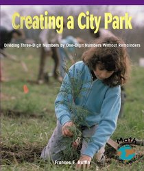 Creating a City Park: Dividing Three-Digit Numbers by One-Digit Numbers Without Remainders (Math for the Real World)