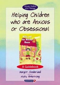 Helping Children Who Are Anxious or Obsessional (Helping Children)