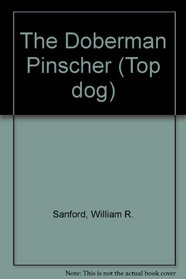 The Doberman Pinscher (Top Dog Series)