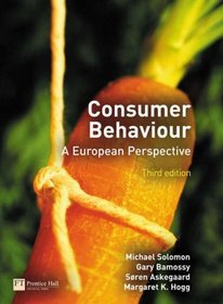 Principles of Marketing: AND Consumer Behaviour, a European Perspective