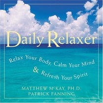 The Daily Relaxer: Relax Your Body, Calm Your Mind, & Refresh Your Spirit