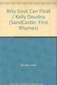 Billy Goat Can Float / Kelly Doudna (SandCastle: First Rhymes)