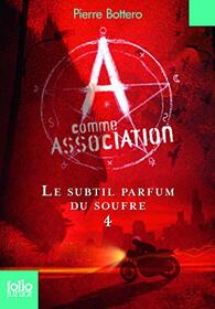 A comme Association, 4:Le subtil parfum du soufre