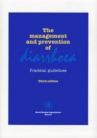 The Management and Prevention of Diarrhoea: Practical Guidelines
