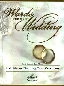 Words for Your Wedding; a Guide to Planning Your Ceremony