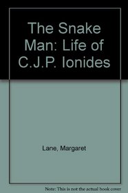 The Snake Man: Life of C.J.P. Ionides