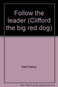 Follow the Leader (Clifford the Big Red Dog)