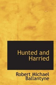 Hunted and Harried