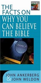 The Facts on Why You Can Believe the Bible (Facts on Series)