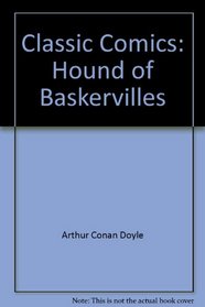 Classic Comics: Hound of Baskervilles