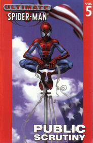 Ultimate Spider-Man, Vol 5: Public Scrutiny