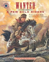 Wanted a Few Bold Riders: The Story of the Pony Express (Odyssey (Smithsonian Institution).)