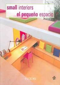 El Pequeno Espacio / Small Interiors (Arquitectura Y Diseno / Architecture and Design) (Spanish Edition)