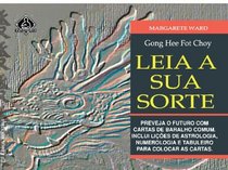 Leia a Sua Sorte: Gong Hee Fot Choy (Portuguese Edition)