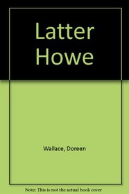 Latter Howe,