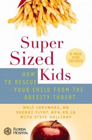 SuperSized Kids: How to Rescue Your Child from the Obesity Threat