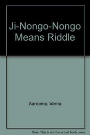 Ji-Nongo-Nongo Means Riddle