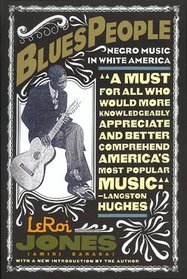 Blues People : The Negro Experience in White America and the Music that Developed from it