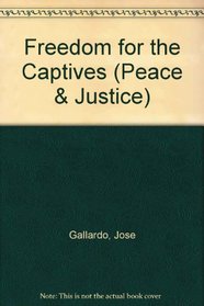 Freedom for the Captives: How Love Is Rebuilding Lives in Spain (Peace and Justice Series)