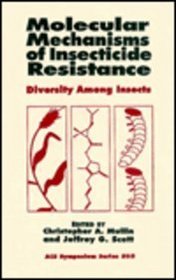 Molecular Mechanisms of Insecticide Resistance: Diversity among Insects (Acs Symposium Series)