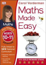 Maths Made Easy Ages 10-11 Key Stage 2 Advanced: Ages 10-11, Key Stage 2 advanced (Carol Vorderman's Maths Made Easy)