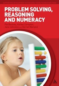 Problem Solving, Reasoning and Numeracy (Supporting Develop Early Yrs Foundation Stage)
