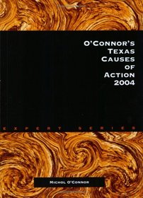 O'Connor's Texas Causes of Action, 2004