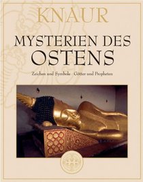 Mysterien des Ostens. Zeichen und Symbole - Gtter und Propheten.