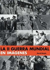 La II Guerra Mundial en imagenes (Grandes obras series)