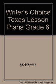 Writer's Choice Texas Lesson Plans Grade 8