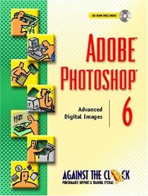Adobe Photoshop 6: Advanced Digital Images