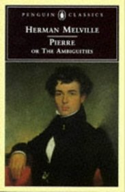 Pierre : or, The Ambiguities (Penguin Classics)