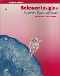 Exploring Earth and Space: Spanish Supplement (Science Insights)