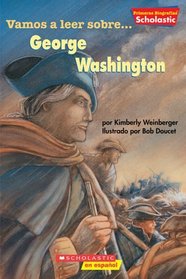 Scholastic First Biographies : George Washington (primeras Biografias De Scholastic: George Wash...) (Scholastic First Biography)