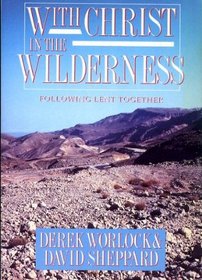 With Christ in the Wilderness: Following Lent Together