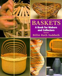 Baskets: A Book for Makers and Collectors