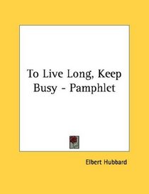 To Live Long, Keep Busy - Pamphlet