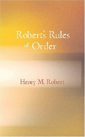 Robert's Rules of Order: Pocket Manual of Rules Of Order For Deliberative Assemblies