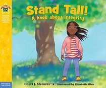 Stand Tall!: A book about integrity (Being the Best Me Series)