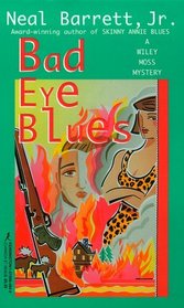 Bad Eye Blues (Wiley Moss, Bk 2)