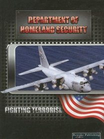 The Department of Homeland Security (Fighting Terrorism)