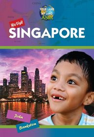 We Visit Singapore (Your Land and My Land: Asia)
