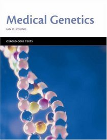 Medical Genetics (Oxford Core Texts)