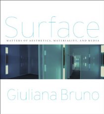 Surface: Matters of Aesthetics, Materiality, and Media