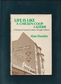 Life Is Like a Chicken Coop Ladder: A Portrait of German Culture Through Folklore